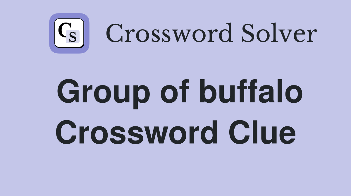 Group of buffalo Crossword Clue