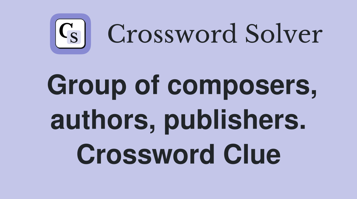 Group of composers, authors, publishers. Crossword Clue