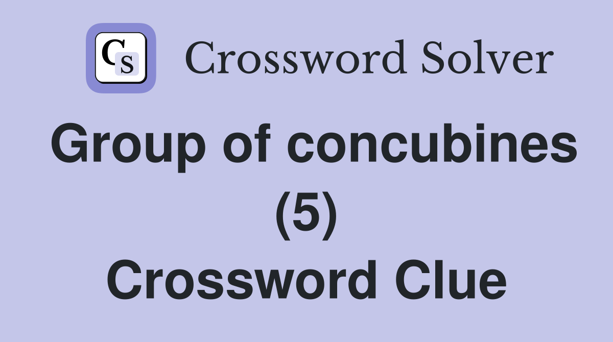 Group of concubines (5) Crossword Clue