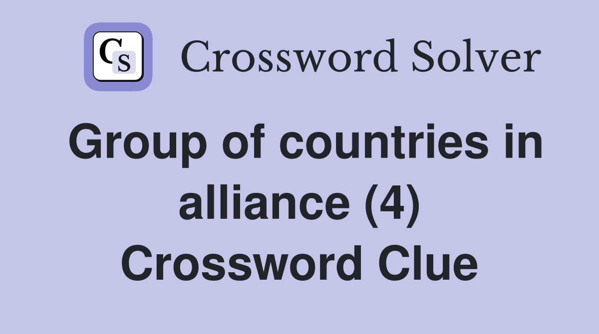 Group of countries in alliance (4) Crossword Clue