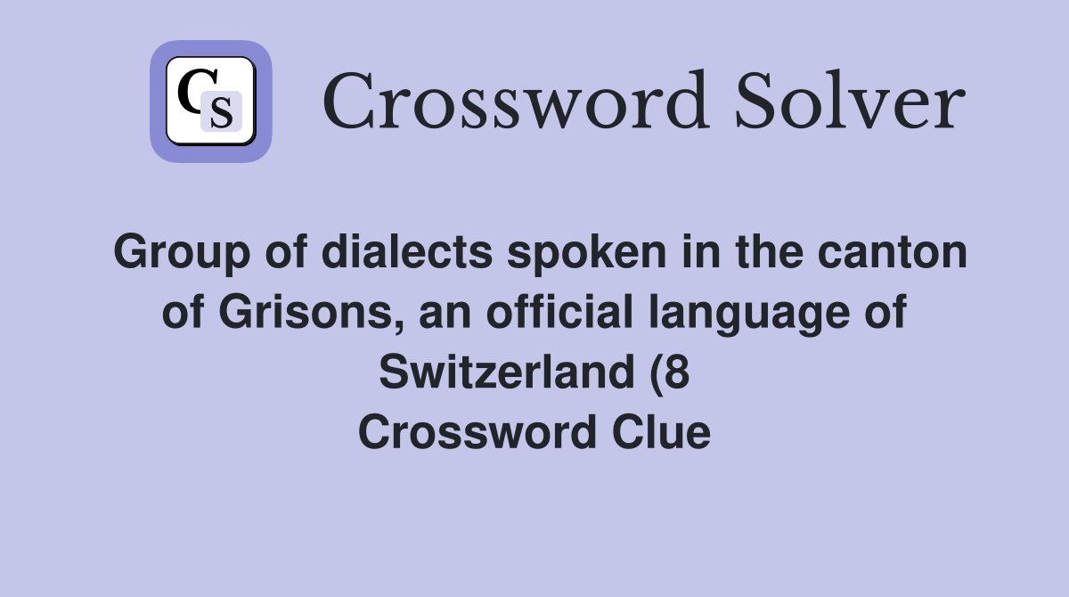 Group of dialects spoken in the canton of Grisons an official language Group of dialects spoken in the canton of Grisons an official language