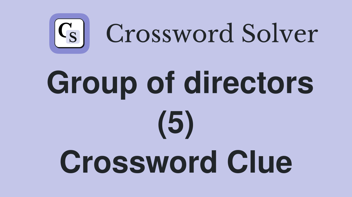 Group of directors (5) Crossword Clue