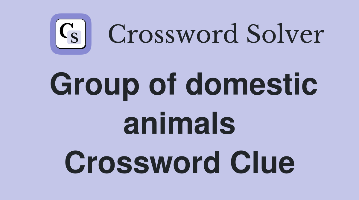 Group of domestic animals Crossword Clue
