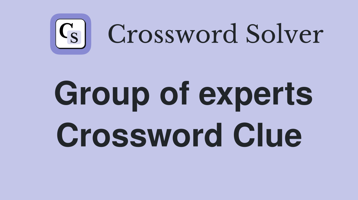 Group of experts Crossword Clue
