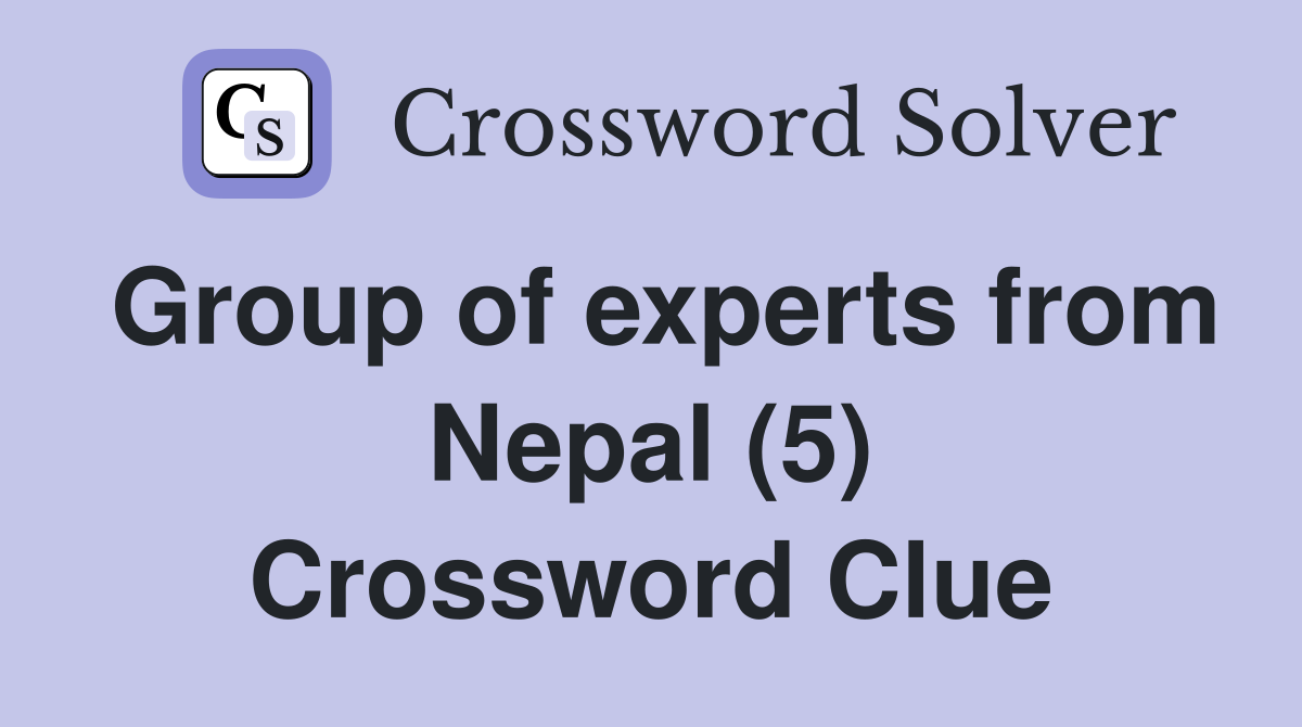 Group of experts from Nepal (5) Crossword Clue