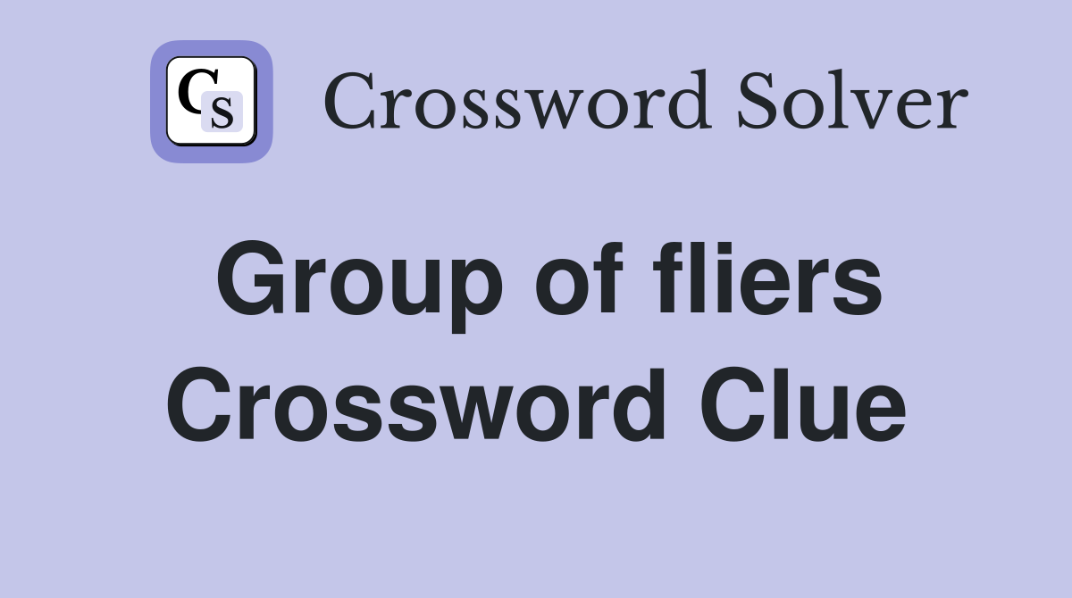 Group of fliers Crossword Clue
