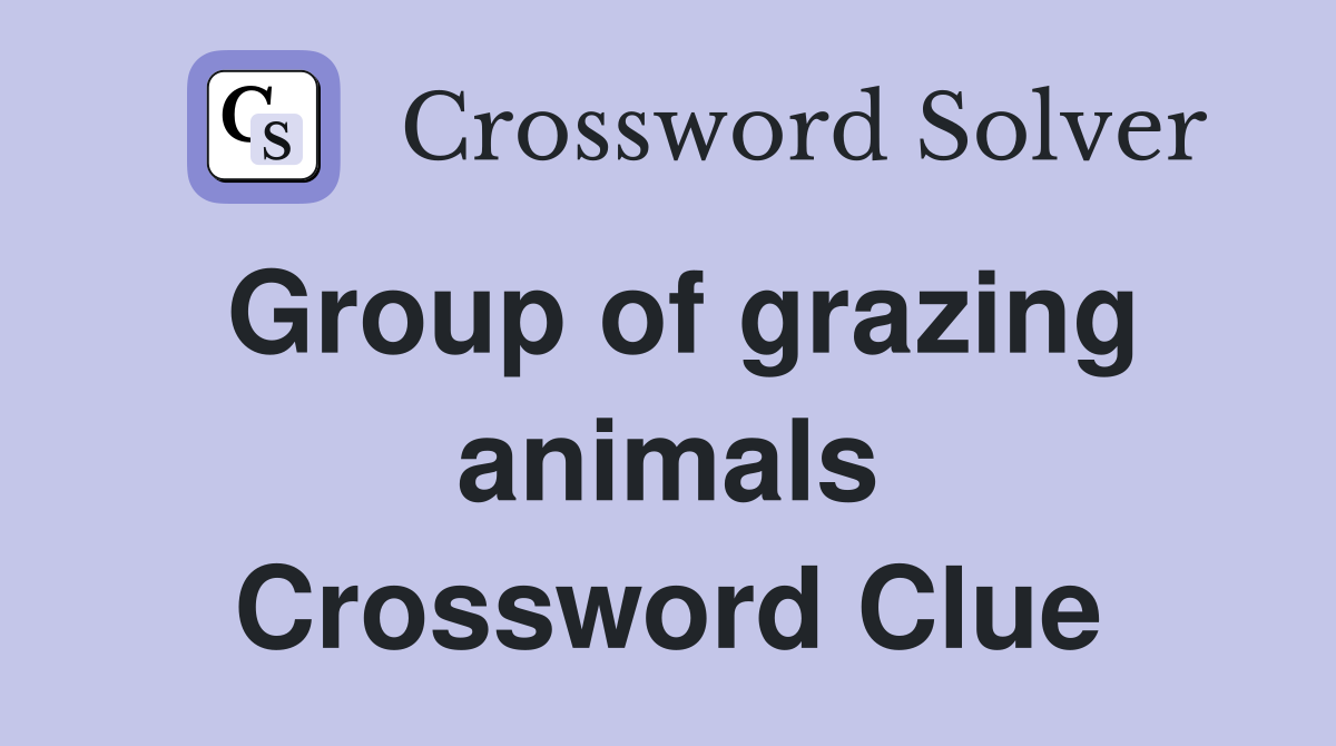 Group of grazing animals Crossword Clue