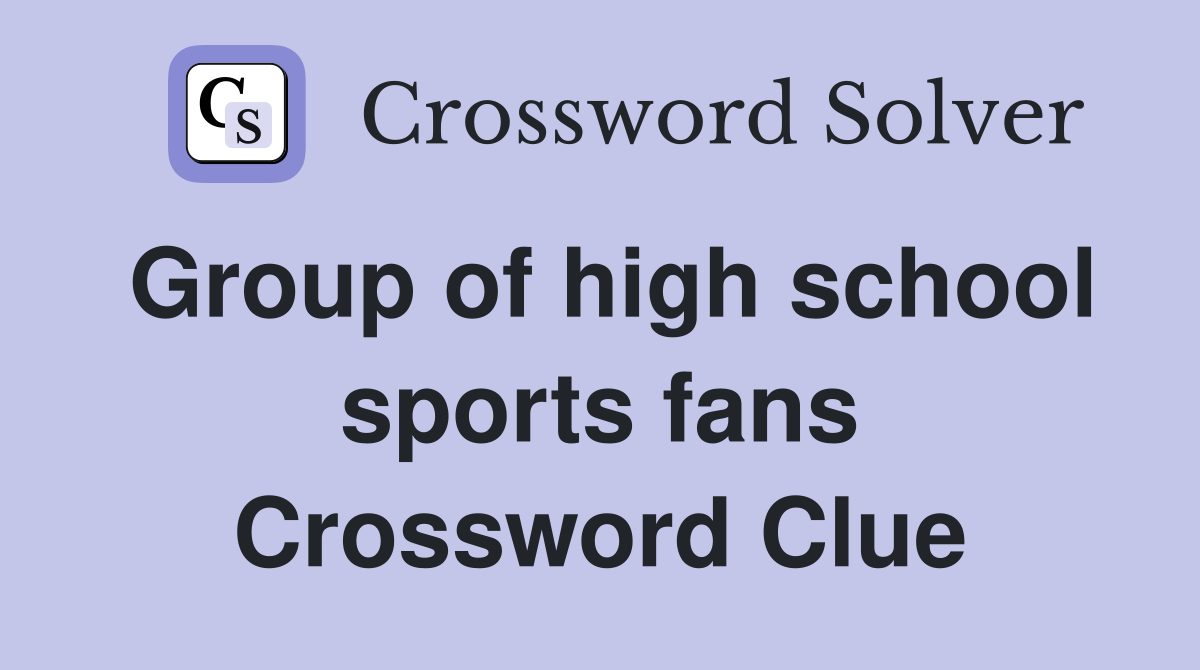 Group of high school sports fans Crossword Clue