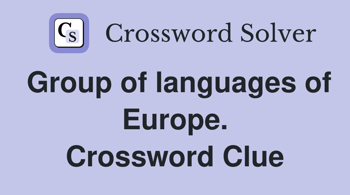 Group of languages of Europe. Crossword Clue