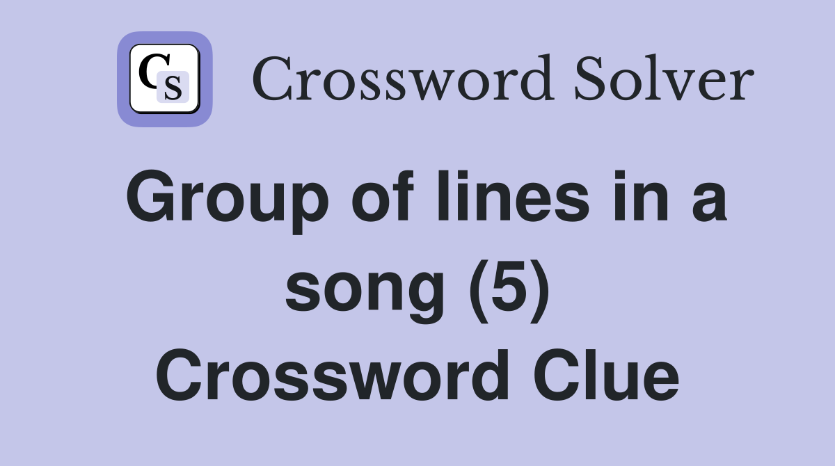 Group of lines in a song (5) Crossword Clue