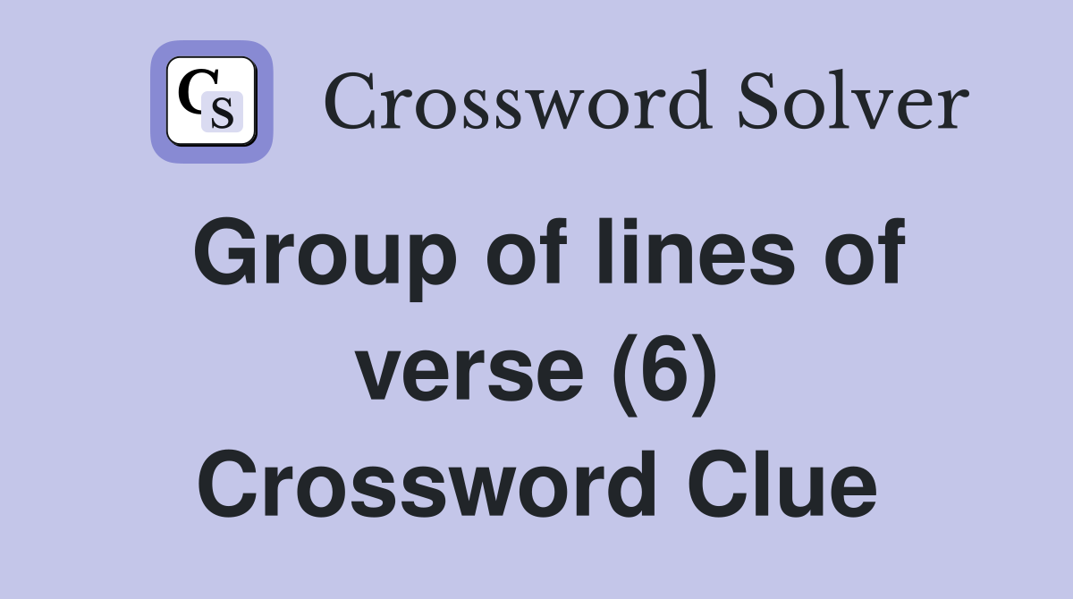 Group of lines of verse (6) Crossword Clue