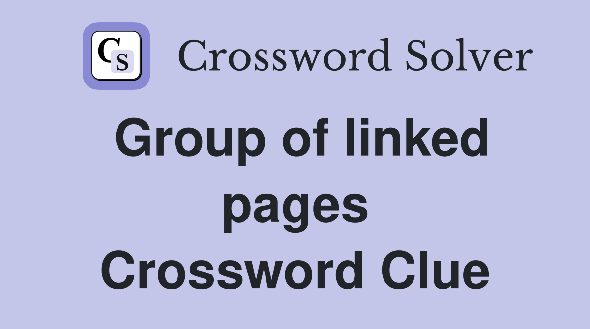 Group of linked pages Crossword Clue