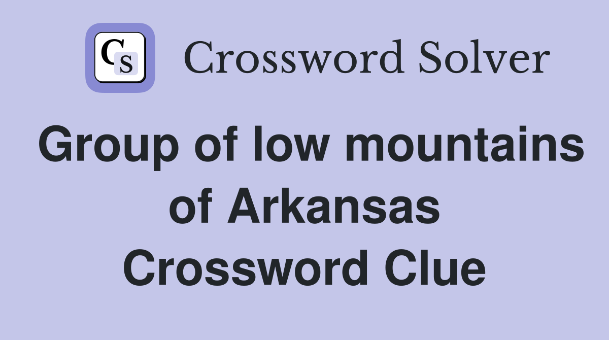 Group of low mountains of Arkansas Crossword Clue