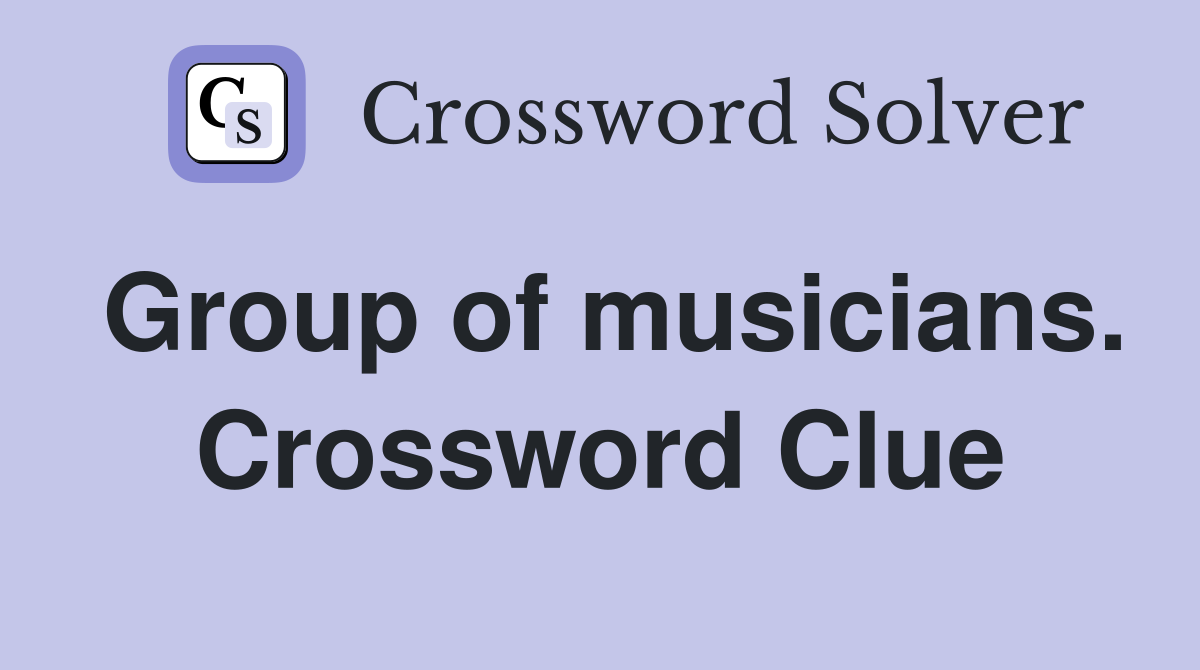 Group of musicians. Crossword Clue