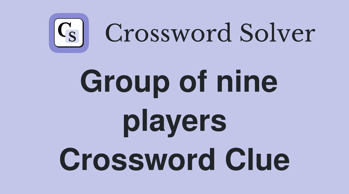 Group of nine players Crossword Clue