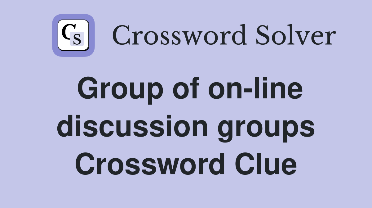 Group of on-line discussion groups Crossword Clue