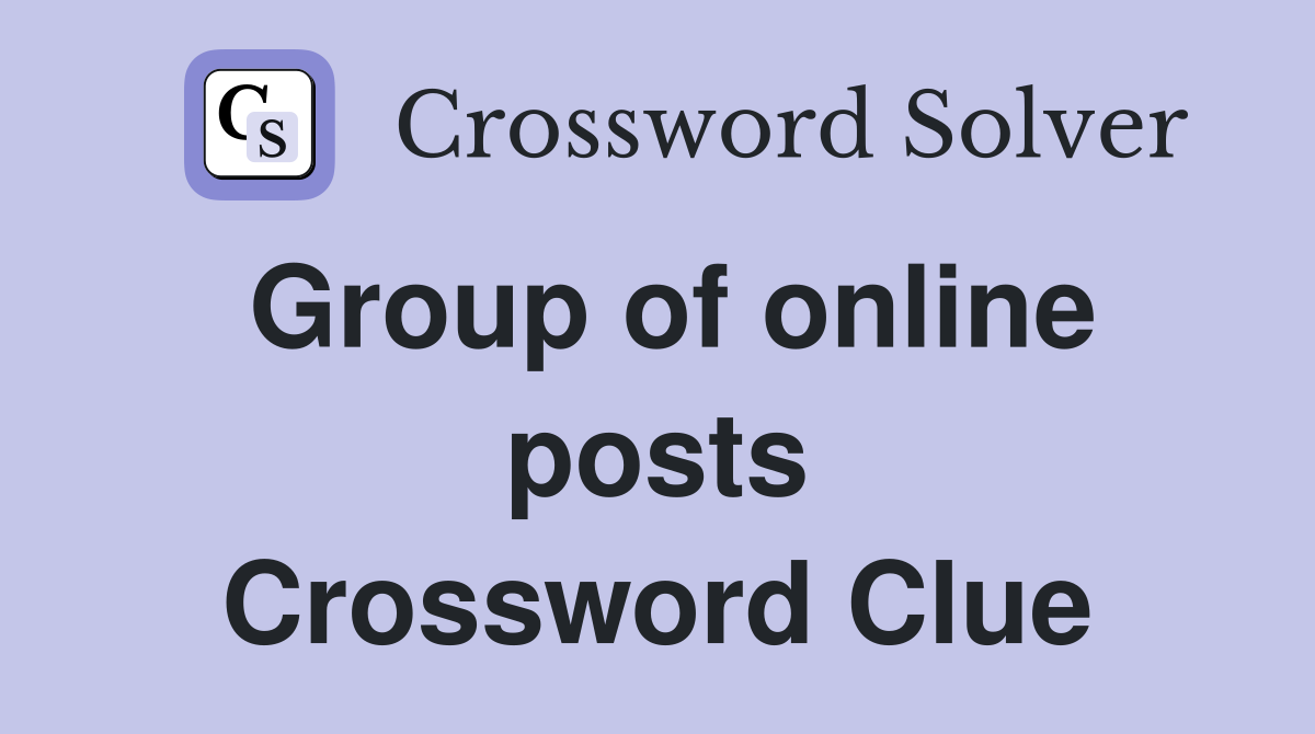 Group of online posts Crossword Clue