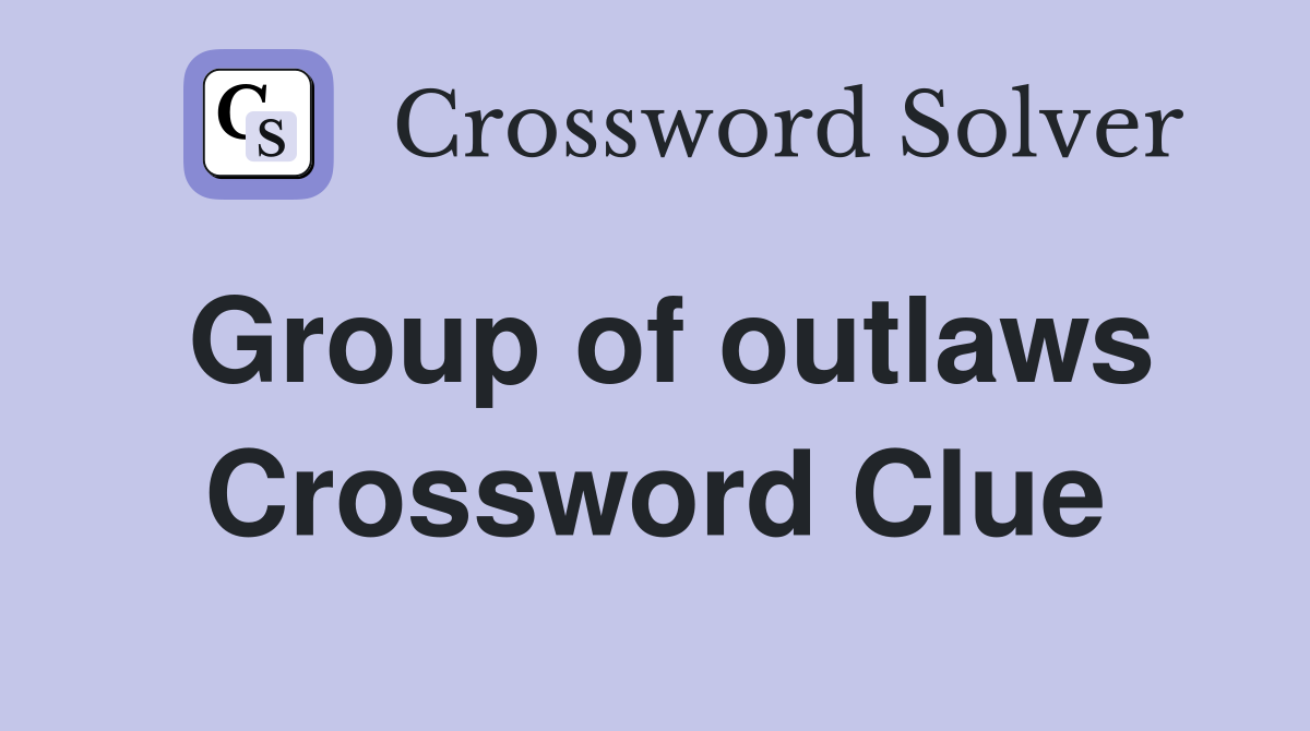 Group of outlaws Crossword Clue