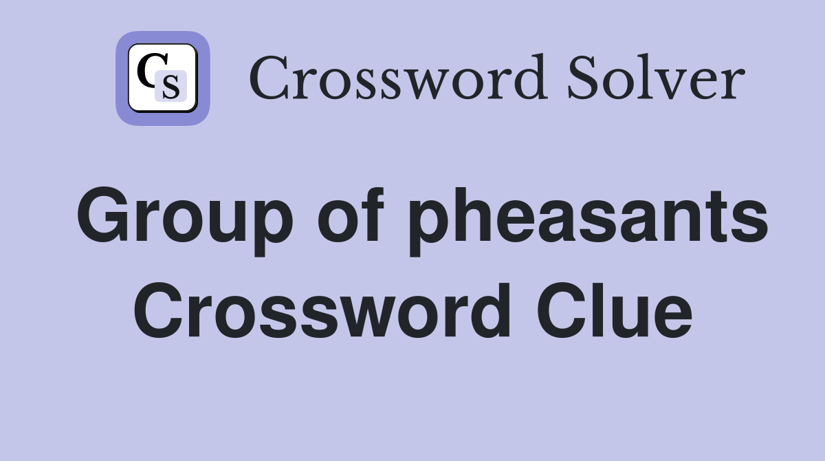Group of pheasants Crossword Clue