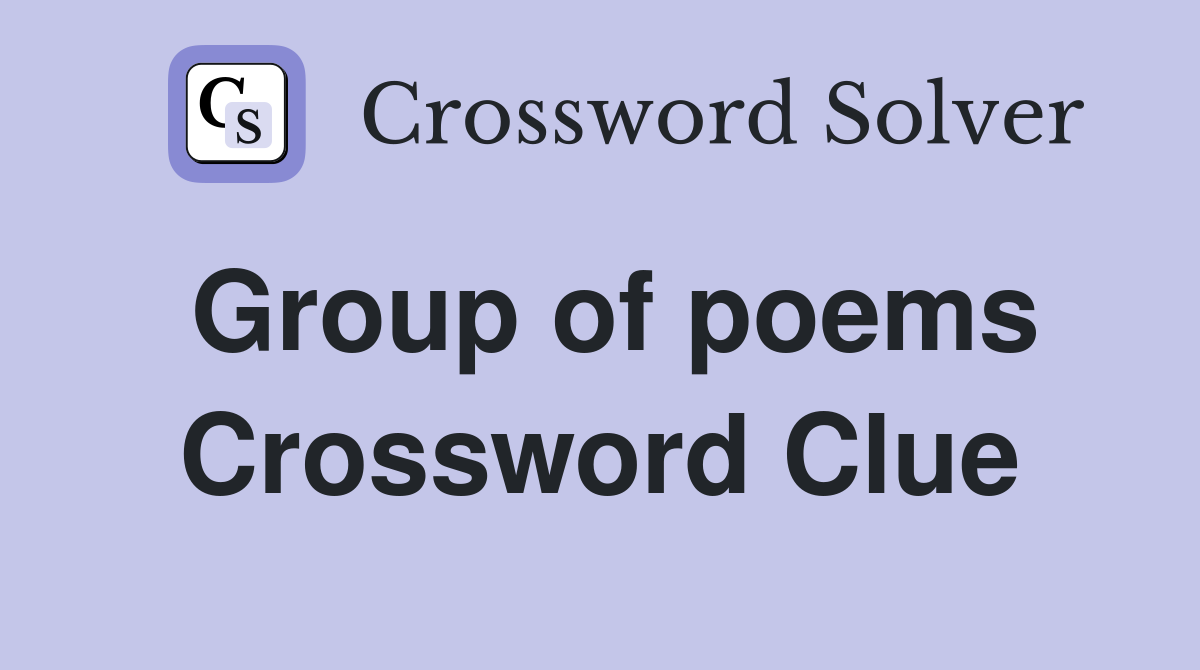 Group of poems Crossword Clue