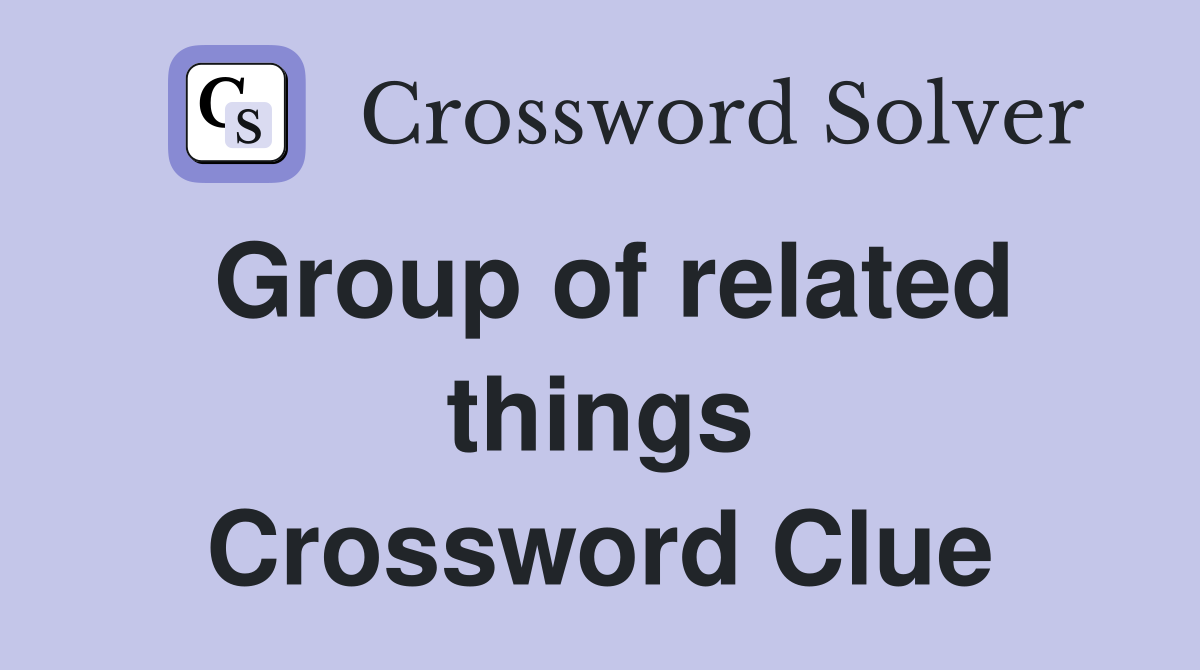 Group of related things Crossword Clue