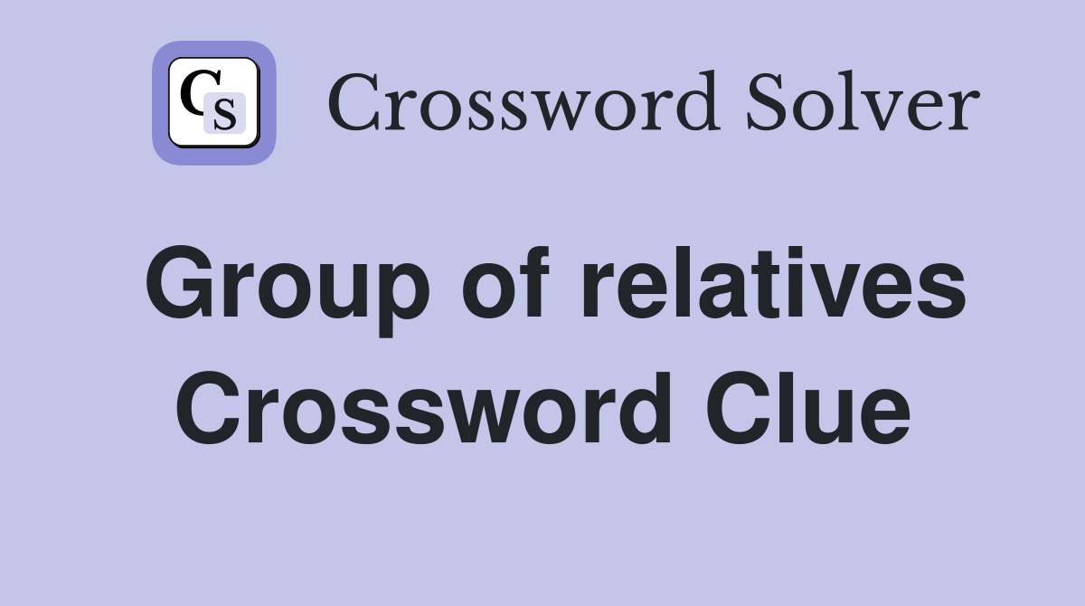 Group of relatives Crossword Clue