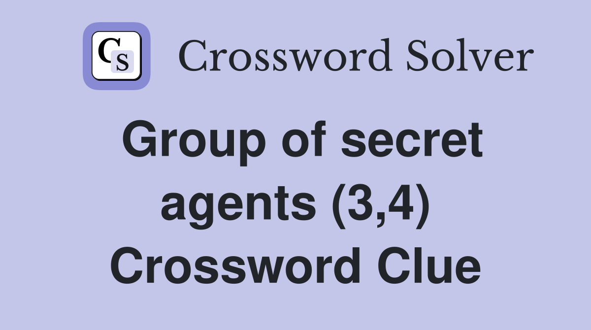 Group of secret agents (3,4) Crossword Clue