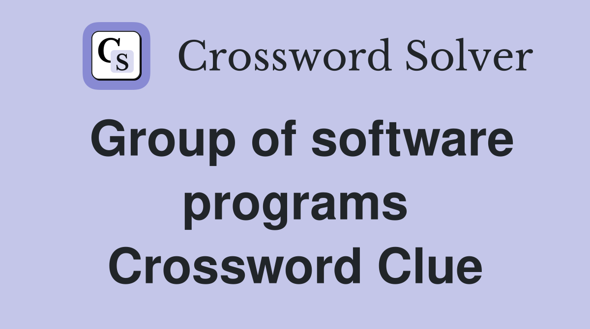 Group of software programs Crossword Clue