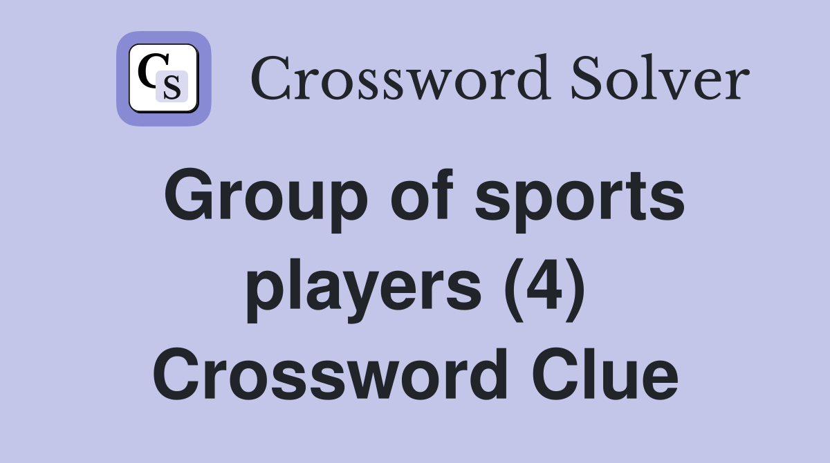 Group of sports players (4) Crossword Clue
