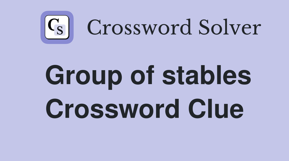 Group of stables Crossword Clue