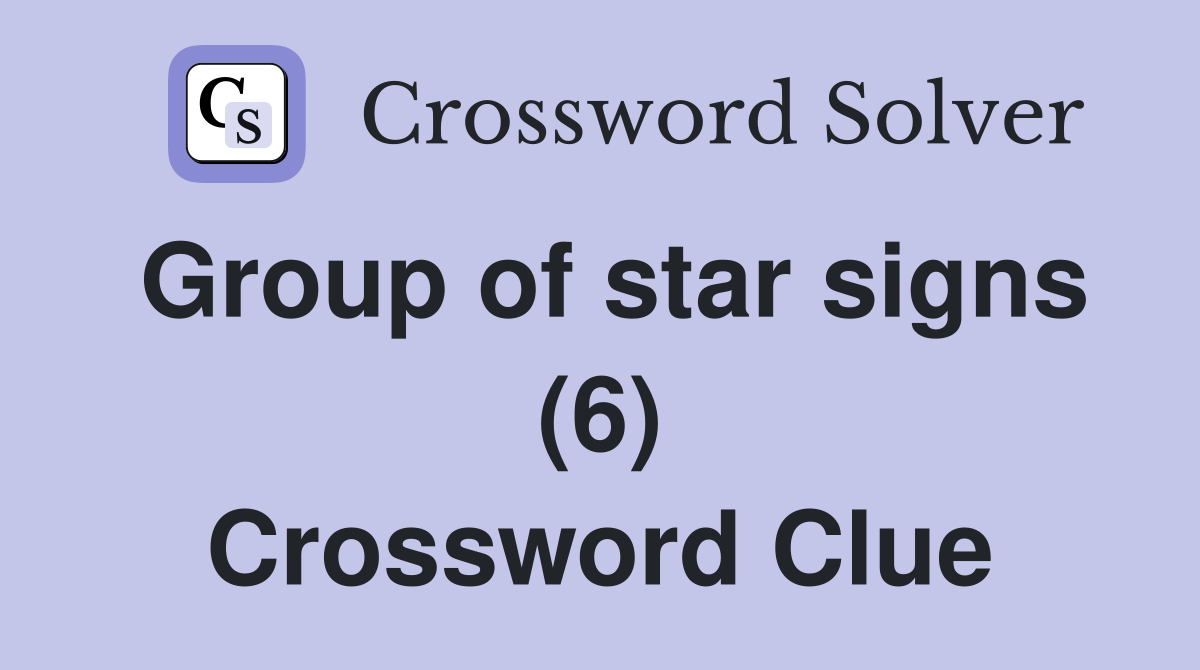 Group of star signs (6) Crossword Clue
