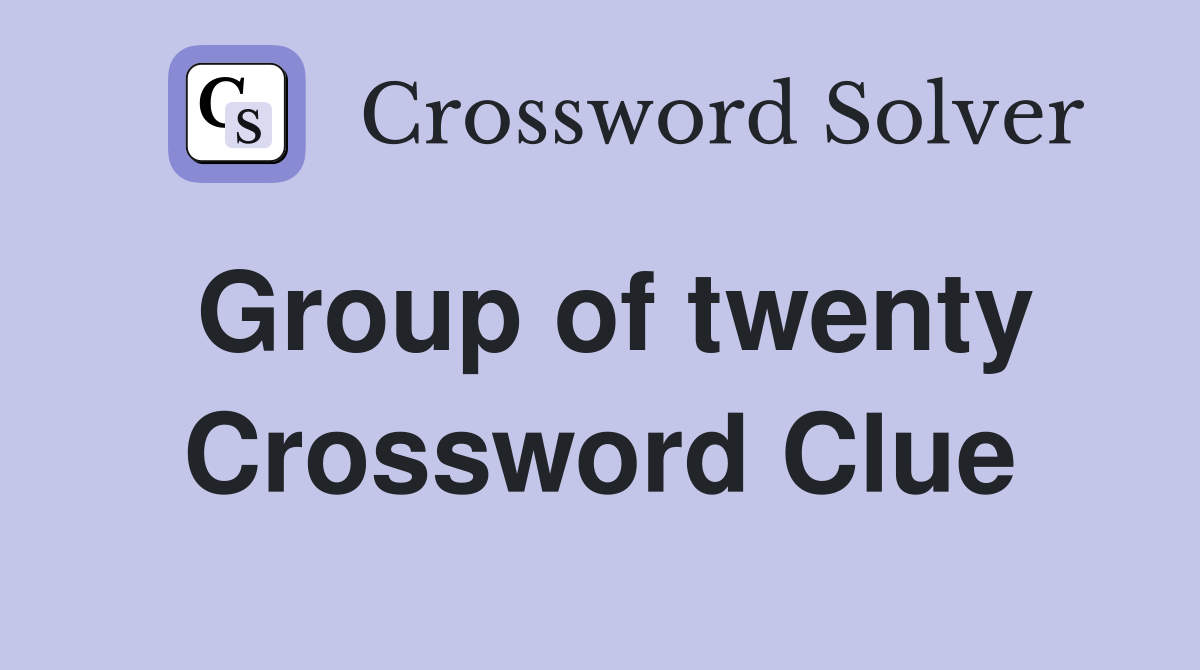 Group of twenty Crossword Clue