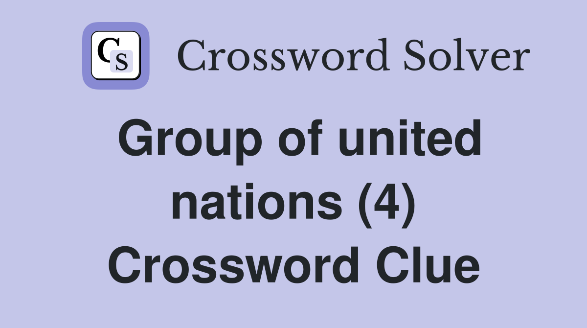 Group of united nations (4) Crossword Clue