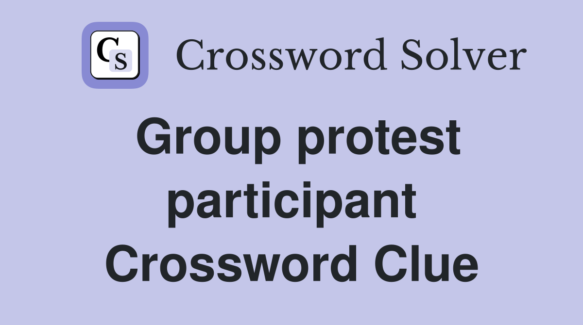 Group protest participant Crossword Clue