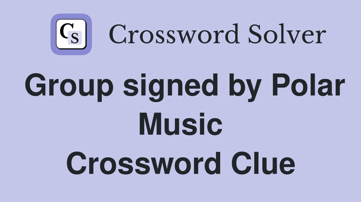 Group signed by Polar Music Crossword Clue