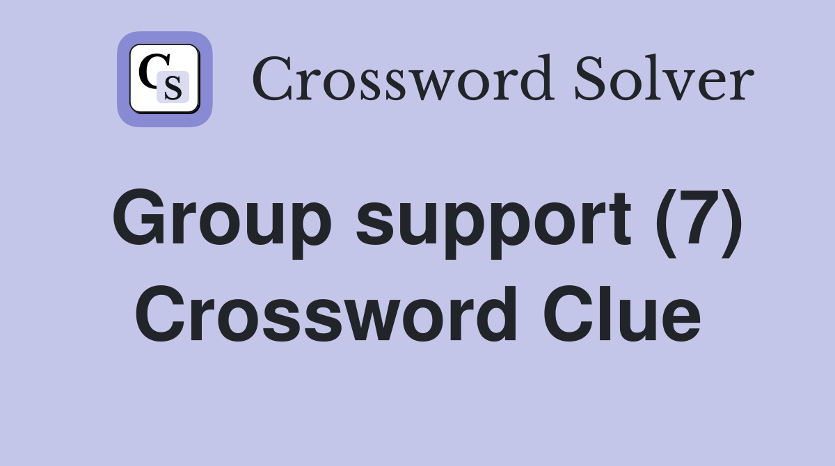Group support (7) Crossword Clue