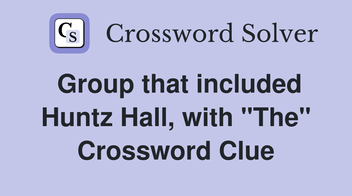 Group that included Huntz Hall, with "The" Crossword Clue