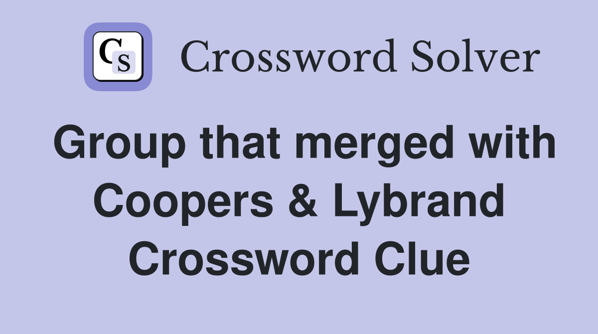 Group that merged with Coopers & Lybrand Crossword Clue