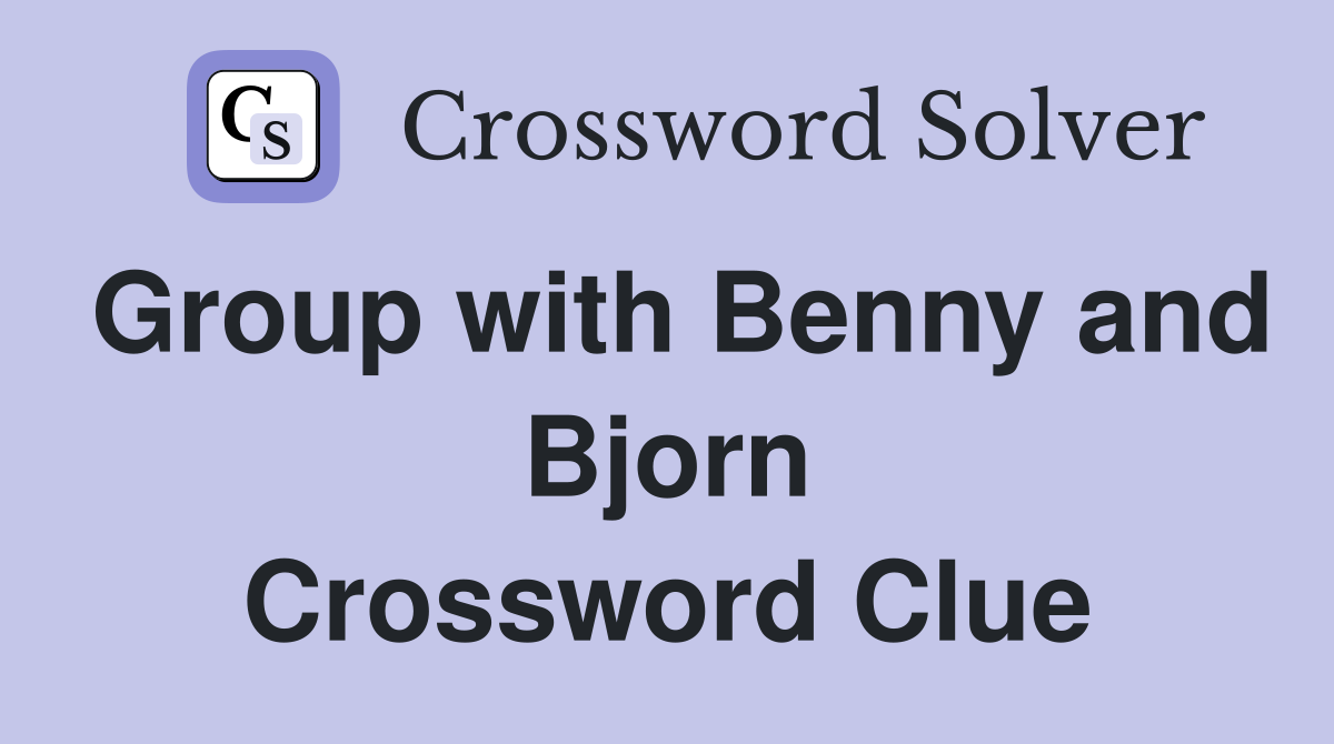 Group with Benny and Bjorn Crossword Clue