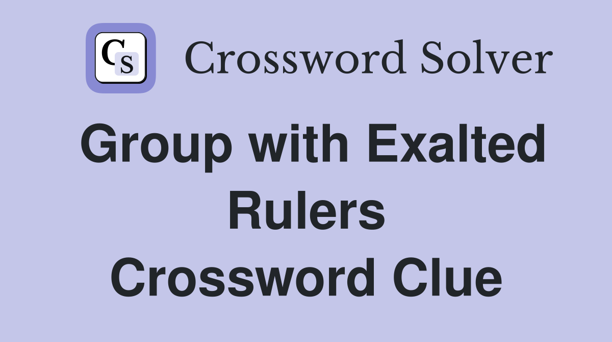 Group with Exalted Rulers Crossword Clue