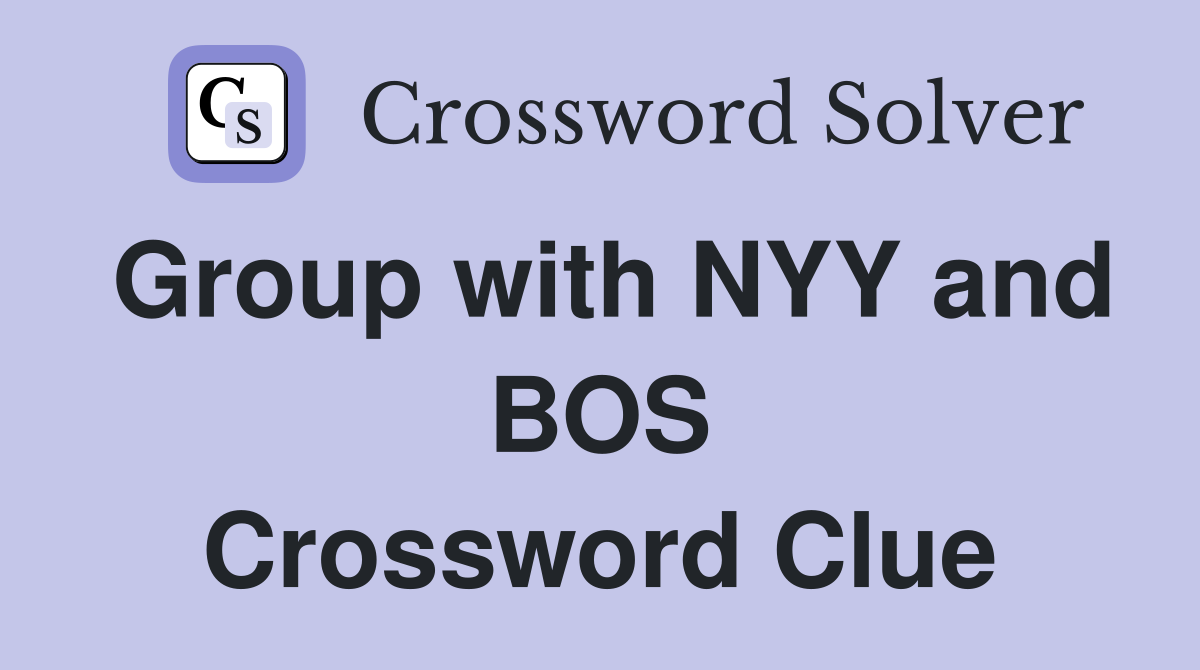 Group with NYY and BOS Crossword Clue