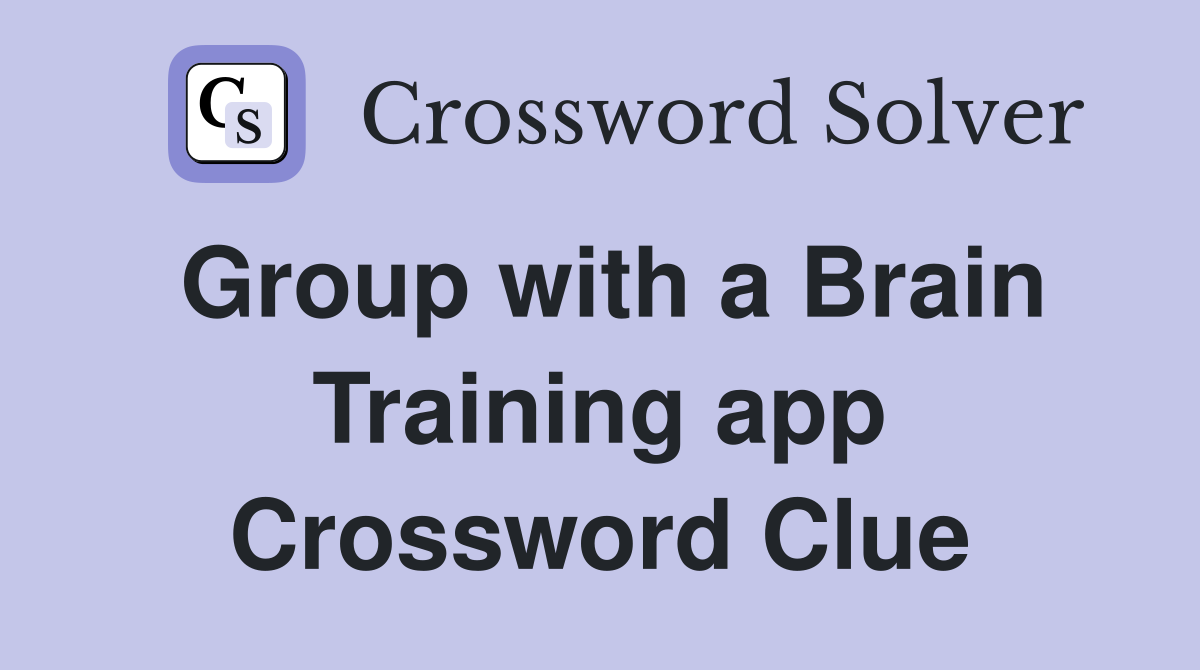 Group with a Brain Training app Crossword Clue