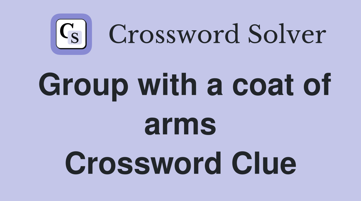 Group with a coat of arms Crossword Clue