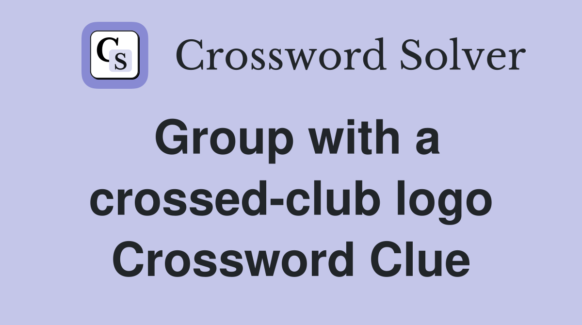 Group with a crossed-club logo Crossword Clue