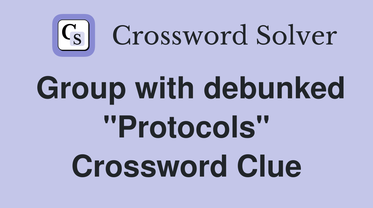 Group with debunked "Protocols" Crossword Clue