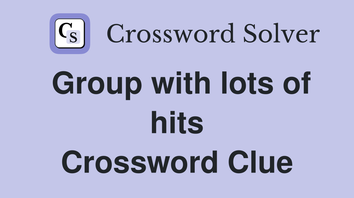 Group with lots of hits Crossword Clue