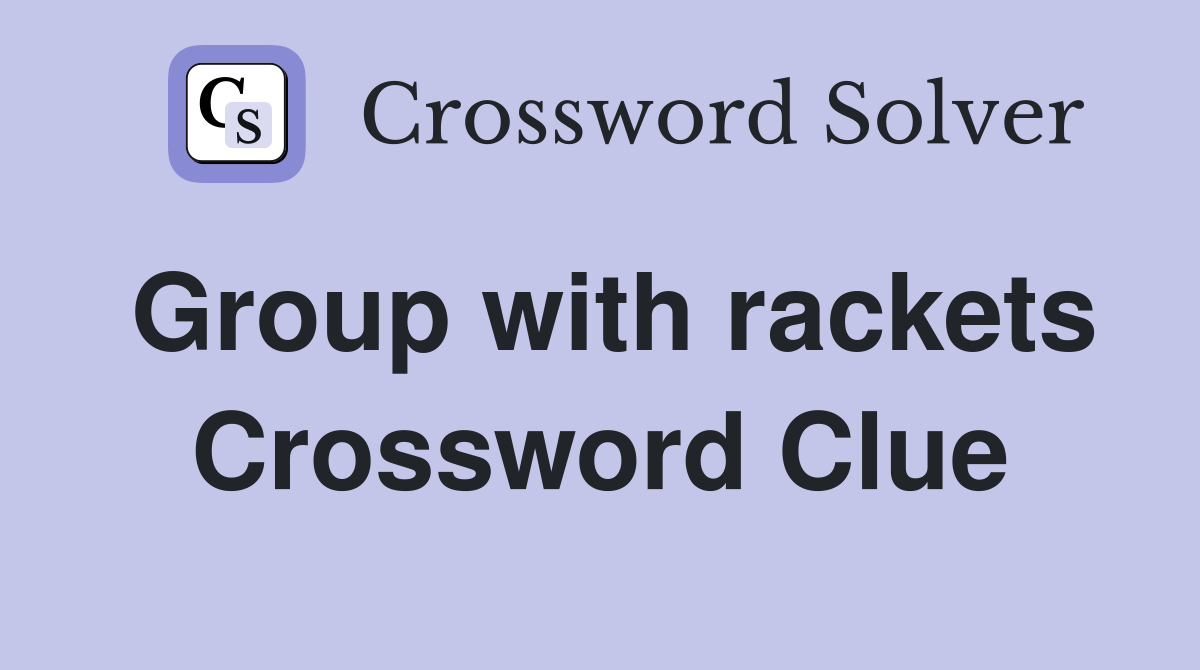 Group with rackets Crossword Clue