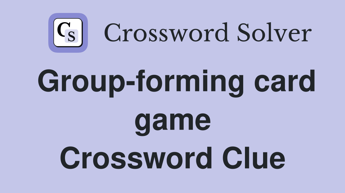 Group-forming card game Crossword Clue