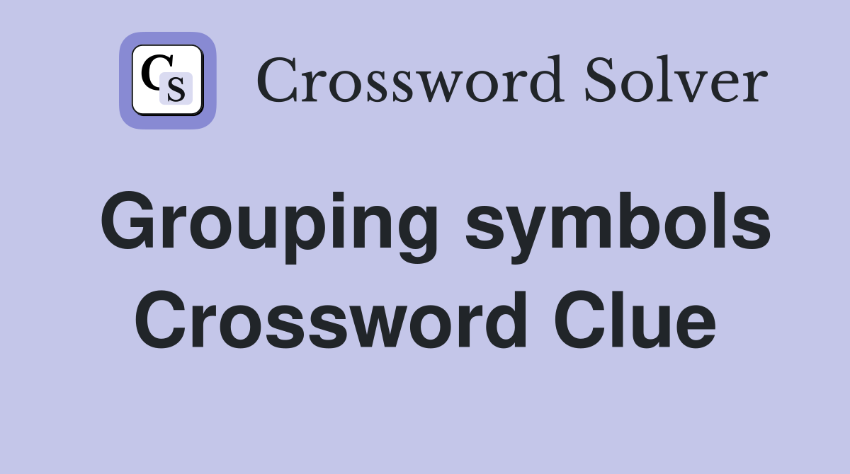 Grouping symbols Crossword Clue