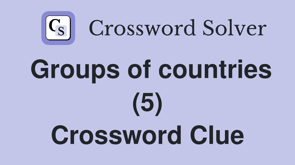 Groups of countries (5) Crossword Clue